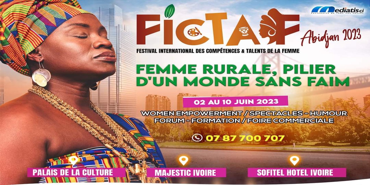 Le Festival International des Talents et Compétences de la Femme (FICTAF), prévu du 02 au 10 juin 2023 à Abidjan